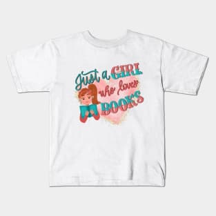 Just a girl who loves books Kids T-Shirt